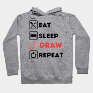 Funny eat sleep draw repeat Hoodie